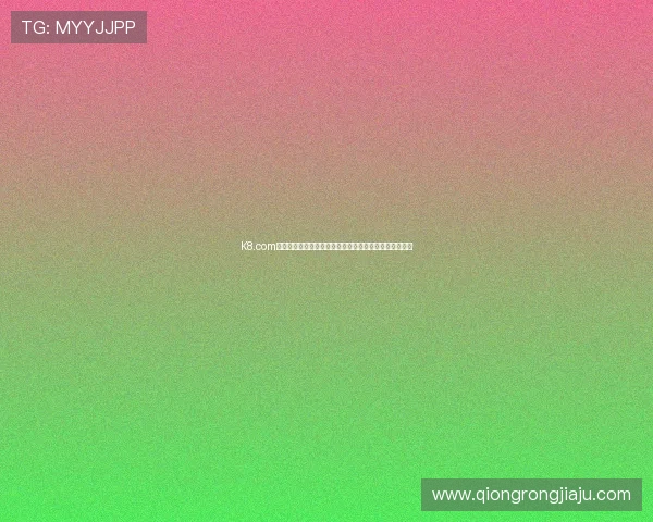 K8.com凯发国际版最新安全保障措施全面解析助你轻松畅玩无忧 K8.com凯发国际版最新安全保障措施全面解析助你轻松畅玩无忧